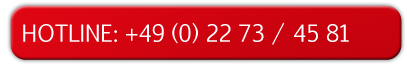 Our hotline +49 (0) 2273 / 4581